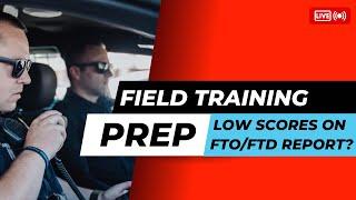 How to Fix Low Scores on FTO | Daily Field Training Observation Report | Police Field Training Prep