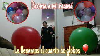 Le llenamos el cuarto de globos°|Broma a mi mamá|°