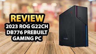 2023 ROG G22CH DB776 Gaming Desktop PC  Review