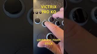 Victrix Pro KO leverless fight stick came in today !!!!