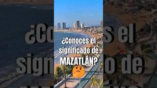 ¿Conoces el significado de Mazatlán? #Shorts #Mazatlan #Turismo #Sinaloa #malecondemazatlan