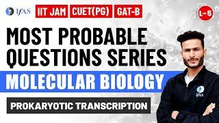 Prokaryotic Transcription Questions for IIT JAM Biotechnology / GAT B / CUET PG | Molecular Biology