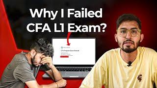 Why I failed CFA L1 exam? Mistakes to avoid while preparing | CFA level 1 exam