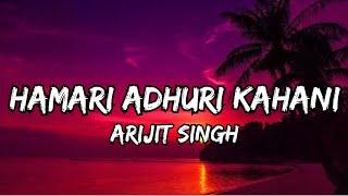 Hamari Adhuri Kahani (Lyrics)|Arijit Singh|@SonyMusicIndia #songlyrics #viral