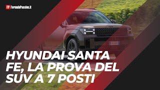 Hyundai Santa Fe 2024 Test Drive | Come va il SUV da 7 posti rivoluzionato, prezzo da 49.600€