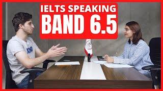 IELTS SPEAKING TEST 6.5