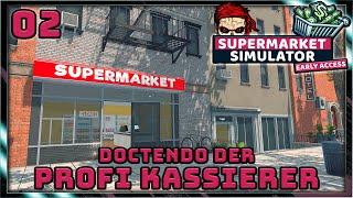 Supermarket Simulator ⭐ 02: Der DOC als Profi Kassierer | #Doctendo