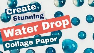 Create Water Drop Collage Paper