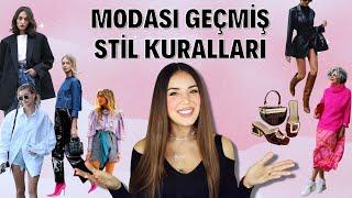 MODASI GEÇMİŞ STİL KURALLARI * ve onların yerine gelen trendler