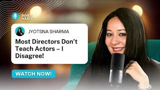 Actress Jyotsna Sharma Journey Theater to Professional Auditions |  Journey as an Actor & Mentor!