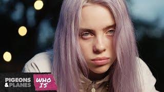 Who Is Billie Eilish? | Pigeons & Planes