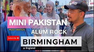 MINI PAKISTAN “ALUM ROCK~ BIRMINGHAM -ENGLAND-