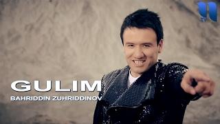 Bahriddin Zuhriddinov - Gulim | Бахриддин Зухриддинов - Гулим