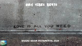 Love is all you need Riddim - Reggae Beat Instrumental - Only Vibes Beats - 2024