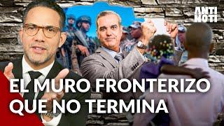 El Muro Fronterizo ¿Cuándo Lo Terminan? | Antinoti