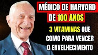 As 3 Vitaminas Que Como Para Vencer o Envelhecimento! | Médico de Harvard Dr. John Scharffenberg