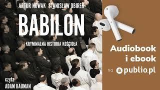 Babilon. Kryminalna historia Kościoła. Artur Nowak, Stanisław Obirek