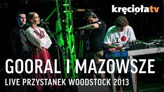 Gooral i Mazowsze LIVE Przystanek Woodstock 2013