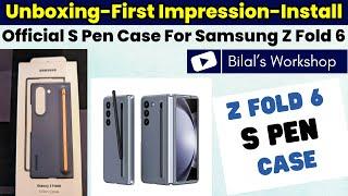 Samsung Galaxy Z Fold 6 S Pen Case Unboxing, Installation, First Impression