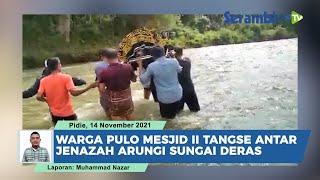 Warga Pulo Mesjid II Tangse Antar Jenazah Arungi Sungai Deras