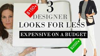 Look Expensive on a budget | 3 DESIGNER looks for less | Classy Fashion
