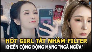 Hotgirl lỡ tay tắt nhầm filter khiến cộng đồng mạng “ngã ngửa” vì nhan sắc xập xệ