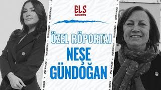 Neşe Gündoğan: "Daha İyi Olabilirdik, Çok Çalışmamız Lazım" | ELS Sports Özel Röportaj