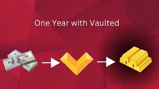 Vaulted 1 year review #finance #vaulted #gold