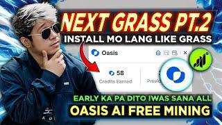 THE NEXT GRASS PART 2 | Oasis Ai FREE AIRDROP FREE MINING | Early ka pa Dito!