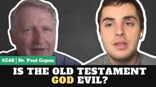 The Old Testament God is Morally Perfect | Dr. Paul Copan | Ep. #248