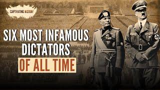 Six Most Infamous Dictators of All Time