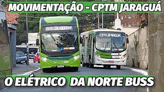 ÔNIBUS ELÉTRICO da NORTE BUSS 1 6998 | MOVIMENTAÇÃO DE ÔNIBUS - CPTM JARAGUÁ