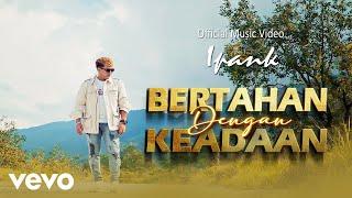 Ipank - Bertahan Dengan Keadaan (Official Music Video)