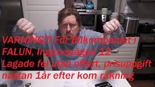 Varning!! för Bilkompaniet i Falun, Ingarvsvägen 12, lagade ett fel utan att jag bad om det m.m