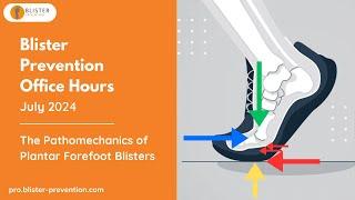 Pathomechanics and Prevention of Plantar Forefoot Blisters [Blister Prevention Office Hours]