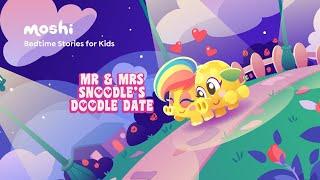 Bedtime Stories For Kids | Mr and Mrs Snoodle's Doodle Date | Moshi Kids