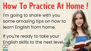 How To Practice At Home | Graded Reader | Improve Your English | Learn English Speaking Skills