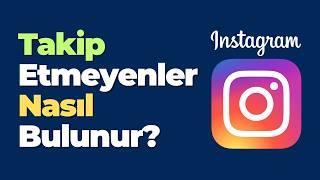 Instagram'da Takip Etmeyenler Nasıl Bulunur? PROGRAMSIZ