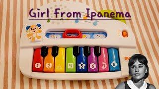 Girl from Ipanema on a kids toy piano