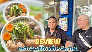 Lần đầu trải nghiệm phở gà A Béo của ông trùm gà ủ muối Kiều Văn Thái | Bếp Trưởng Review