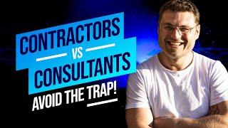 Don't Fall Victim to the Consultant vs Contractor Trap