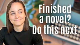 What To Do After Finishing a Novel | 4 Steps to Take After Writing a Book