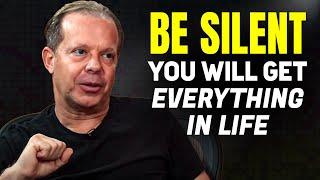 BE SILENT and Act As If You Have NOTHING To Lose - Joe Dispenza Motivation