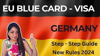 German EU Blue Card: New Requirements  2024 | Step by Step process