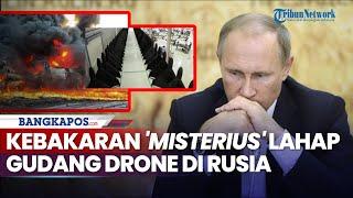 Kebakaran 'Misterius' Lahap Gudang Drone di Tatarstan Barat Rusia