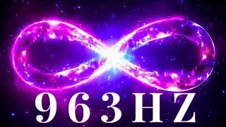 THE MOST POWERFUL FREQUENCY OF GOD 963 HZ - MIRACLES, HEALTH, LOVE WILL COME INTO YOUR LIFE