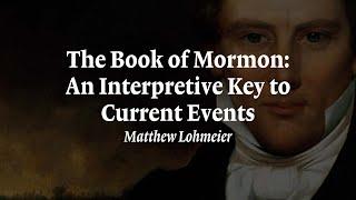 Rescuing the Restoration: The Book of Mormon, An Interpretive Key to Current Events