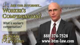 What Is Worker's Compensation? Kansas City, MO, KS Workman's Comp Lawyer Brian T. Meyers