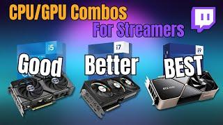 Best CPU & GPU Combos For Streaming! (Mid-2024) 