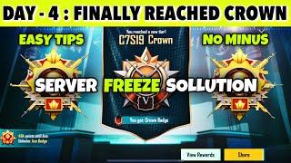 DAY 4 : REACHED CROWN SOLO CONQUEROR. SERVER FREEZE SOLUTION & BEST TIPS.